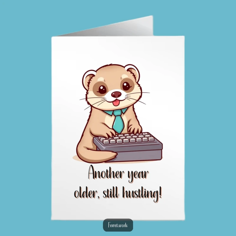 Free Printable Birthday Card: Dapper Ferret Typing - Funny Downloadable Gift for Professionals