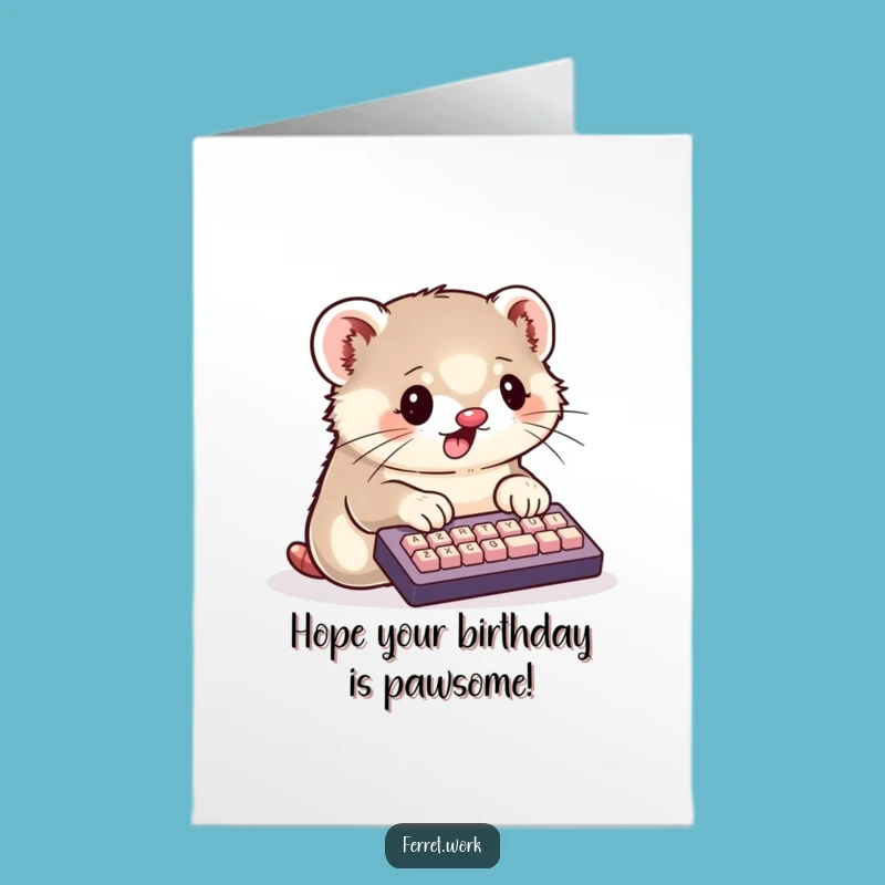 Free Printable Kawaii Ferret Birthday Card: Typing Paws Downloadable Gift